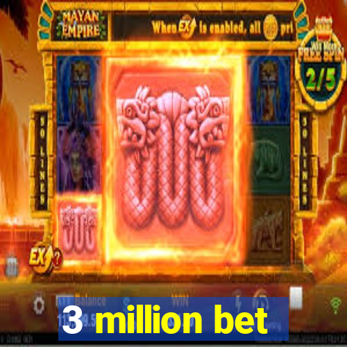 3 million bet