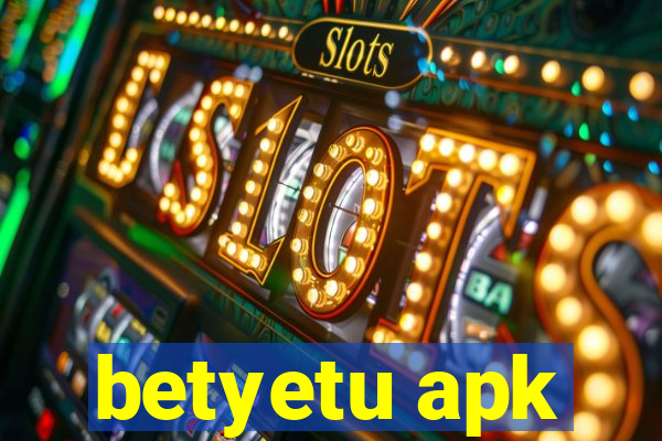 betyetu apk