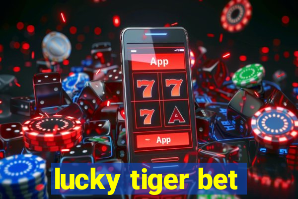 lucky tiger bet