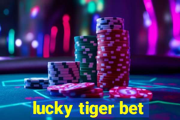 lucky tiger bet