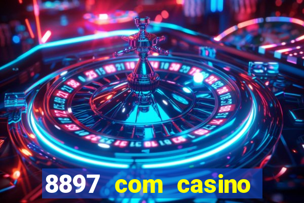 8897 com casino slot games