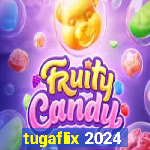 tugaflix 2024