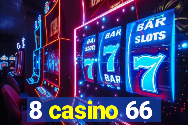 8 casino 66