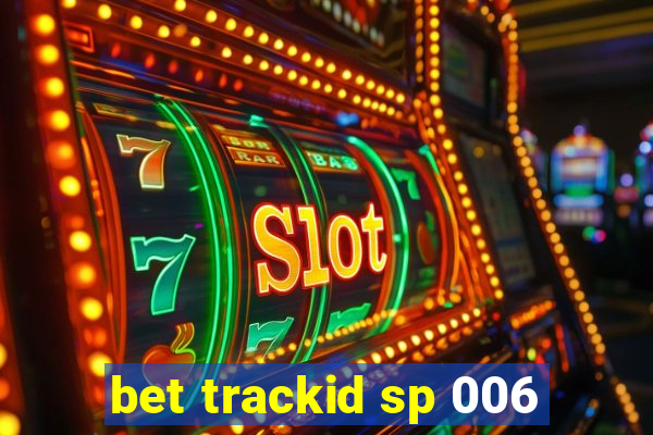 bet trackid sp 006