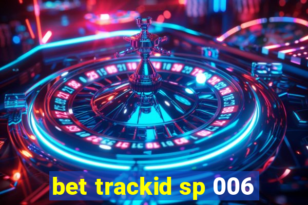 bet trackid sp 006