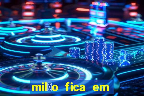 mil茫o fica em qual pa铆s