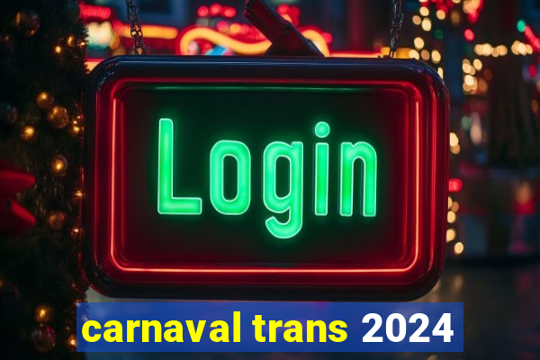 carnaval trans 2024