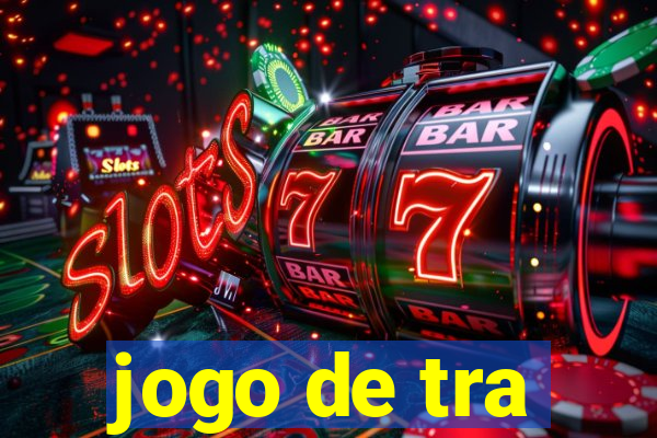 jogo de tra