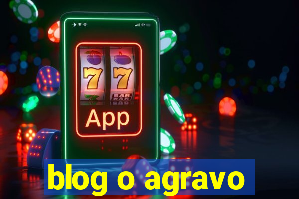 blog o agravo