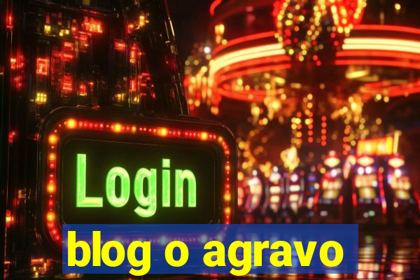 blog o agravo