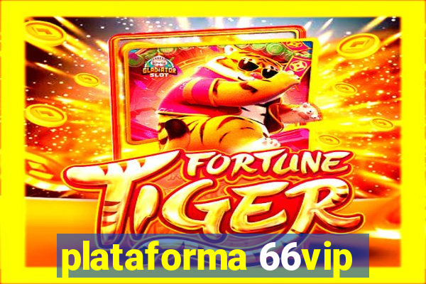 plataforma 66vip