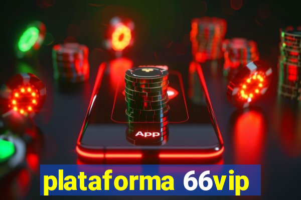 plataforma 66vip