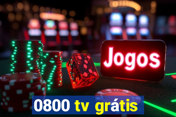 0800 tv grátis