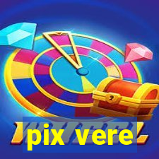 pix vere