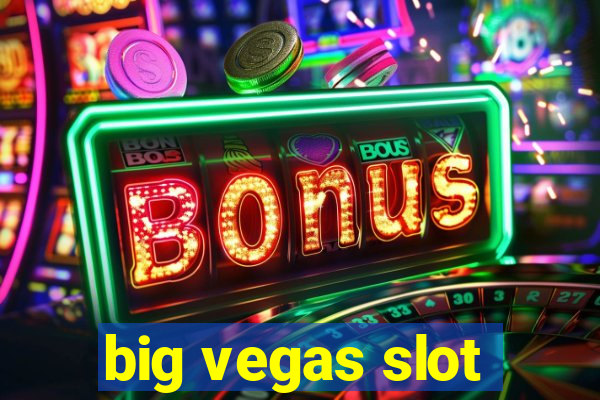 big vegas slot