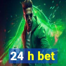 24 h bet