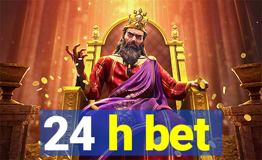 24 h bet