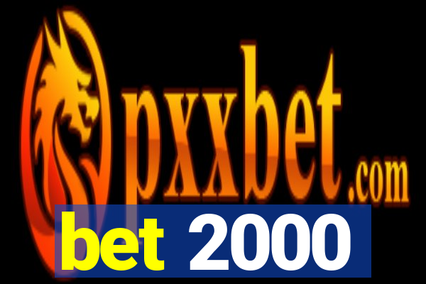 bet 2000