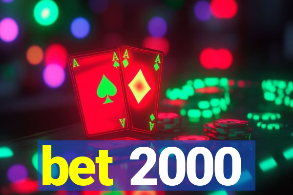 bet 2000