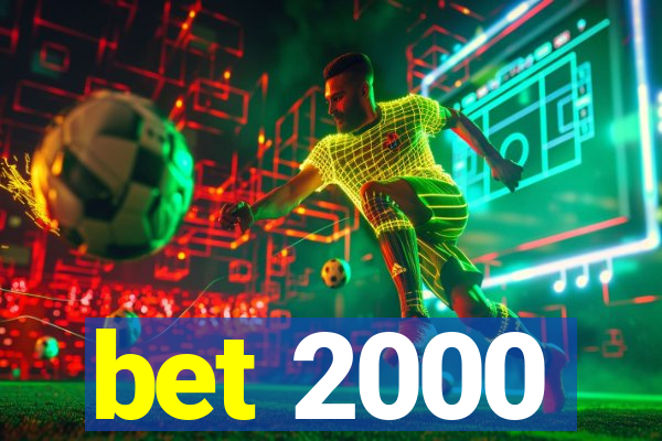 bet 2000