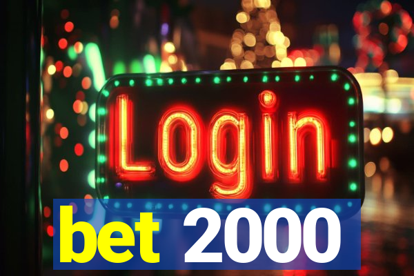 bet 2000