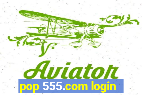 pop 555.com login