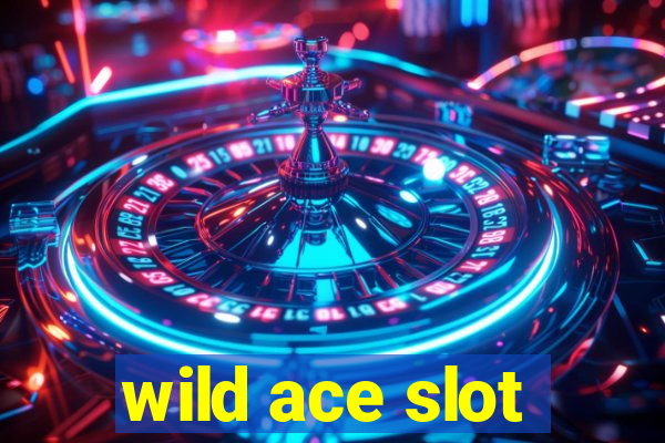 wild ace slot