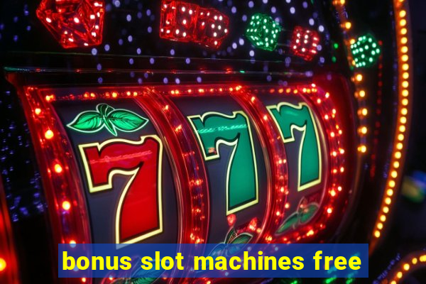 bonus slot machines free