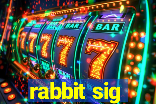 rabbit sig