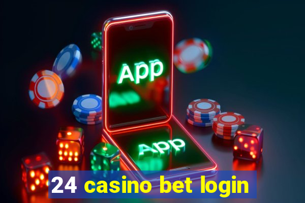 24 casino bet login