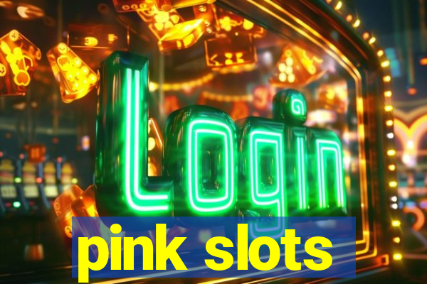 pink slots