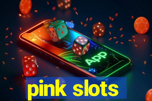 pink slots