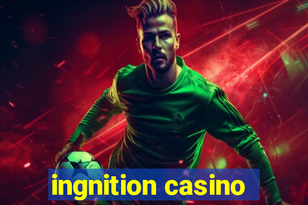 ingnition casino