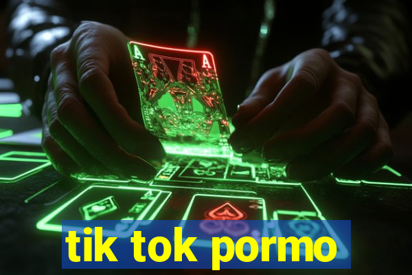 tik tok pormo