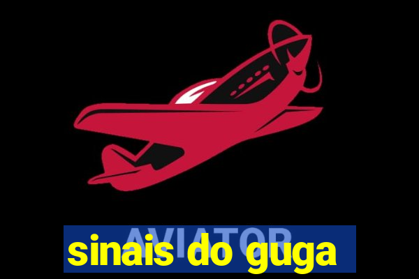 sinais do guga