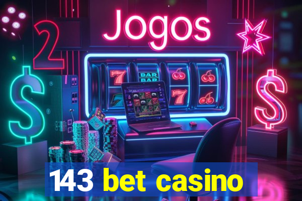 143 bet casino