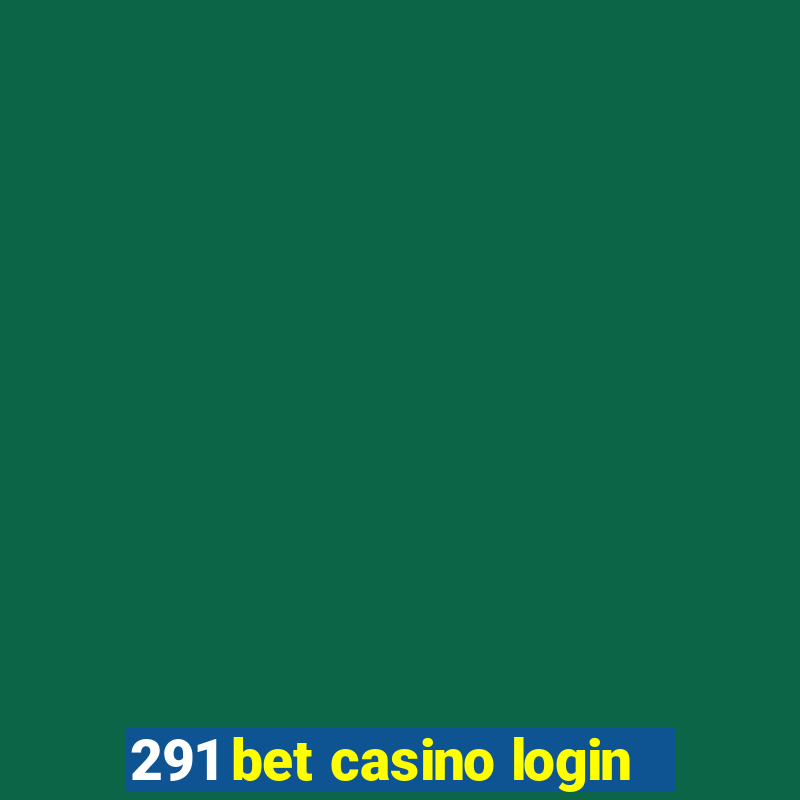 291 bet casino login