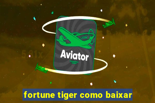 fortune tiger como baixar