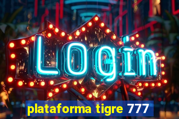 plataforma tigre 777