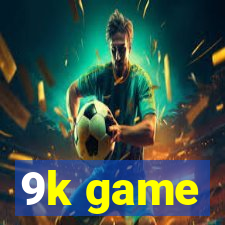 9k game