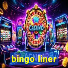 bingo liner