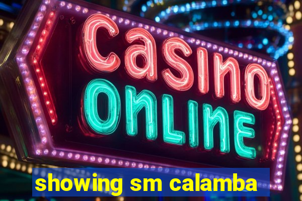 showing sm calamba