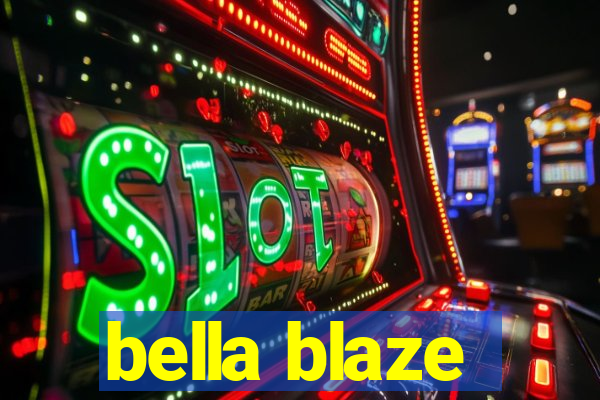 bella blaze