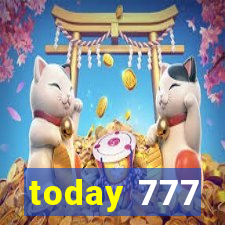 today 777