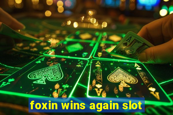 foxin wins again slot