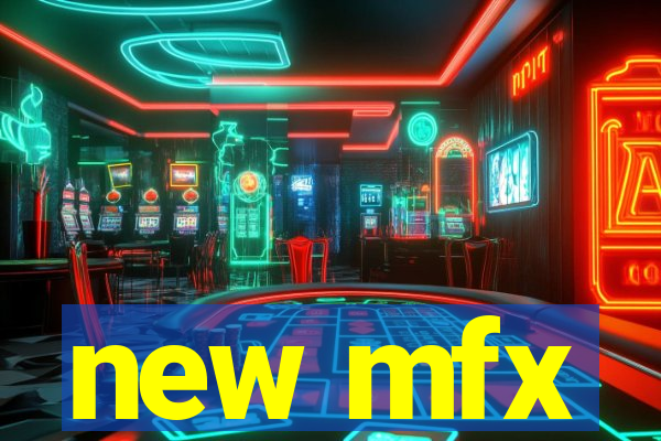 new mfx