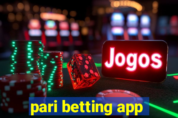 pari betting app