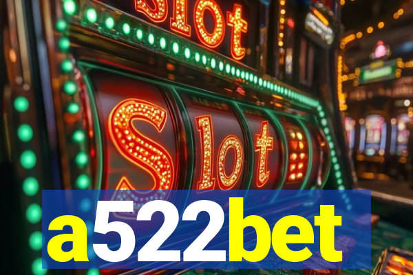 a522bet