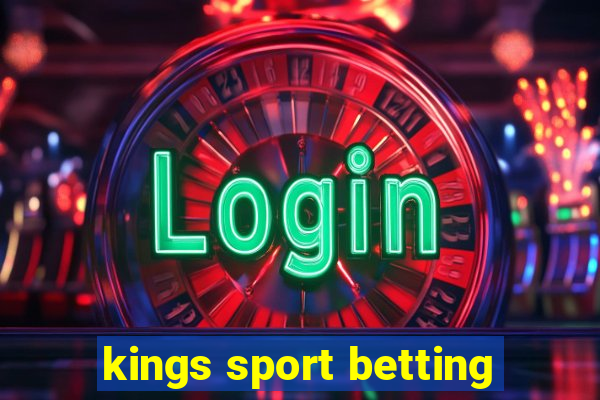 kings sport betting