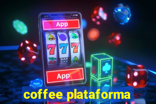 coffee plataforma